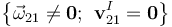 \big\{\vec{\omega}_{21}\neq\mathbf{0}\mathrm{;}\;\;\mathbf{v}_{21}^I=\mathbf{0}\big\}