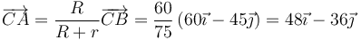 \overrightarrow{CA}=\frac{R}{R+r}\overrightarrow{CB}= \frac{60}{75}\left(60\vec{\imath}-45\vec{\jmath}\right) = 48\vec{\imath}-36\vec{\jmath}