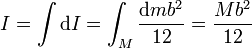 I = \int \mathrm{d}I = \int_M \frac{\mathrm{d}m b^2}{12} = \frac{Mb^2}{12}