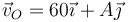 \vec{v}_O=60\vec{\imath}+A\vec{\jmath}