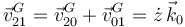 
\vec{v}^G_{21} = \vec{v}^G_{20} + \vec{v}^G_{01}
=
\dot{z}\,\vec{k}_0
