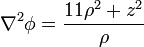 \nabla^2\phi = \frac{11\rho^2+z^2}{\rho}