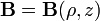 \mathbf{B} = \mathbf{B}(\rho,z)