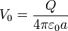 V_0 = \frac{Q}{4\pi\varepsilon_0 a}