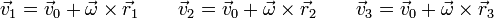 \vec{v}_1 = \vec{v}_0+\vec{\omega}\times\vec{r}_1\qquad \vec{v}_2 = \vec{v}_0+\vec{\omega}\times\vec{r}_2\qquad \vec{v}_3 = \vec{v}_0+\vec{\omega}\times\vec{r}_3