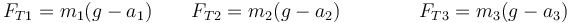 F_{T1} = m_1(g-a_1)\qquad F_{T2}=m_2(g-a_2)\qquad\qquad F_{T3}=m_3(g-a_3)