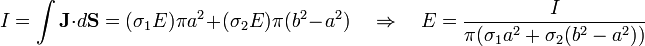 I = \int\mathbf{J}{\cdot}d\mathbf{S} = (\sigma_1 E)\pi a^2 + (\sigma_2 E)\pi(b^2-a^2)
\quad\Rightarrow\quad E=\frac{I}{\pi(\sigma_1 a^2+\sigma_2(b^2-a^2))}
