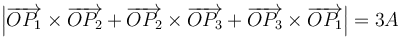 \left|\overrightarrow{OP_1}\times\overrightarrow{OP_2}+\overrightarrow{OP_2}\times\overrightarrow{OP_3}+\overrightarrow{OP_3}\times\overrightarrow{OP_1}\right|=3A\,