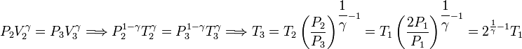 
P_2V_2^{\gamma}=P_3V_3^{\gamma}\Longrightarrow
P_2^{1-\gamma}T_2^{\gamma}=P_3^{1-\gamma}T_3^{\gamma}
\Longrightarrow
T_3 = T_2\left(\frac{P_2}{P_3}\right)^{\dfrac{1}{\gamma}-1}=
 T_1\left(\frac{2P_1}{P_1}\right)^{\dfrac{1}{\gamma}-1}=
2^{\frac{1}{\gamma}-1}T_1
