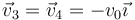 \vec{v}_3=\vec{v}_4=-v_0\vec{\imath}