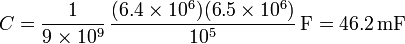 C = \frac{1}{9\times 10^9}\,\frac{(6.4\times 10^6)(6.5\times 10^6)}{10^5}\,\mathrm{F} = 46.2\,\mathrm{mF}