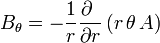 B_\theta = -\frac{1}{r}\frac{\partial\ }{\partial r}\left(r\,\theta\,A\right)