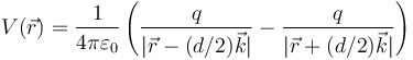 V(\vec{r})=\frac{1}{4\pi\varepsilon_0}\left(\frac{q}{|\vec{r}-(d/2)\vec{k}|}-\frac{q}{|\vec{r}+(d/2)\vec{k}|}\right)