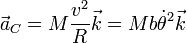 \vec{a}_C = M\frac{v^2}{R}\vec{k}=Mb\dot{\theta}^2\vec{k}