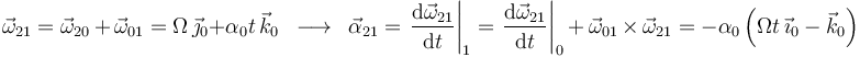 
\vec{\omega}_{21}=\vec{\omega}_{20}\,+\,\vec{\omega}_{01}=\Omega\,\vec{\jmath}_0+\alpha_0 t\,\vec{k}_0\,\,\,\longrightarrow\,\,\,\vec{\alpha}_{21}=\left.\frac{\mathrm{d}\vec{\omega}_{21}}{\mathrm{d}t}\right|_1=\left.\frac{\mathrm{d}\vec{\omega}_{21}}{\mathrm{d}t}\right|_0\,+\,\vec{\omega}_{01}\,\times\,\vec{\omega}_{21}=-\alpha_0\left(\Omega t\,\vec{\imath}_0-\vec{k}_0\right)
