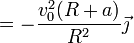=-\frac{v_0^2(R+a)}{R^2}\vec{\jmath}