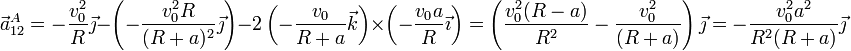\vec{a}^A_{12}=-\frac{v_0^2}{R}\vec{\jmath}-\left(-\frac{v_0^2R}{(R+a)^2}\vec{\jmath}\right)-2\left(-\frac{v_0}{R+a}\vec{k}\right)\times\left(-\frac{v_0a}{R}\vec{\imath}\right) = \left(\frac{v_0^2(R-a)}{R^2}-\frac{v_0^2}{(R+a)}\right)\vec{\jmath}=-\frac{v_0^2a^2}{R^2(R+a)}\vec{\jmath}
