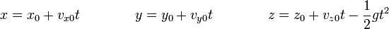 x = x_0 + v_{x0}t\qquad\qquad y = y_0 + v_{y0}t\qquad\qquad z = z_0 + v_{z0}t-\frac{1}{2}gt^2