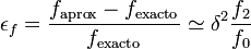 \epsilon_f=\frac{f_\mathrm{aprox}-f_\mathrm{exacto}}{f_\mathrm{exacto}} \simeq \delta^2\frac{f_2}{f_0}