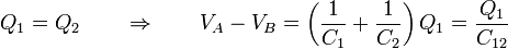 Q_1 = Q_2\qquad\Rightarrow\qquad V_A-V_B = \left(\frac{1}{C_1}+\frac{1}{C_2}\right)Q_1 = \frac{Q_1}{C_{12}}