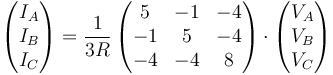 \left(\begin{matrix}I_A\\I_B\\I_C\end{matrix}\right)=\frac{1}{3R}\left(\begin{matrix}5&-1&-4\\-1&5&-4\\-4&-4&8\end{matrix}\right)\cdot\left(\begin{matrix}V_A\\V_B\\V_C\end{matrix}\right)