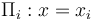 \displaystyle \Pi_i:x=x_i