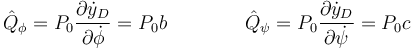 \hat{Q}_\phi=P_0\frac{\partial\dot{y}_D}{\partial\dot{\phi}}=P_0b\qquad\qquad \hat{Q}_\psi=P_0\frac{\partial\dot{y}_D}{\partial\dot{\psi}}=P_0c