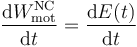 \frac{\mathrm{d}W_\mathrm{mot}^\mathrm{NC}}{\mathrm{d}t}=\frac{\mathrm{d}E(t)}{\mathrm{d}t}