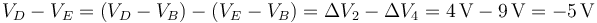 V_D - V_E = (V_D-V_B)-(V_E-V_B) = \Delta V_2-\Delta V_4= 4\,\mathrm{V}-9\,\mathrm{V}=-5\,\mathrm{V}