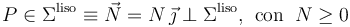 P\in\Sigma^\mathrm{liso}\equiv \vec{N}=N\!\ \vec{\jmath}\perp\Sigma^\mathrm{liso} \mathrm{,} \;\; \mathrm{con}\;\; N\geq 0
