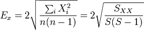 E_x = 2 \sqrt{\frac{\sum_i X_i^2}{n(n-1)}} = 2\sqrt{\frac{S_{XX}}{S(S-1)}}