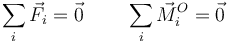 
\sum_i \vec{F}_i= \vec{0}\, \qquad \sum_i\vec{M}^O_i = \vec{0}
