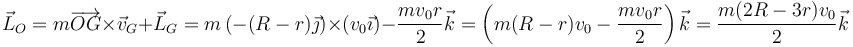\vec{L}_O=m\overrightarrow{OG}\times\vec{v}_G+\vec{L}_G=m\left(-(R-r)\vec{\jmath}\right)\times(v_0\vec{\imath})-\frac{mv_0r}{2}\vec{k}=\left(m(R-r)v_0-\frac{mv_0r}{2}\right)\vec{k}=\frac{m(2R-3r)v_0}{2}\vec{k}