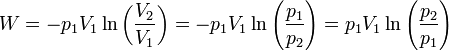 W = -p_1V_1\ln\left(\frac{V_2}{V_1}\right)=-p_1V_1\ln\left(\frac{p_1}{p_2}\right)=p_1V_1\ln\left(\frac{p_2}{p_1}\right)