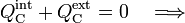 Q_\mathrm{C}^\mathrm{int}+Q_\mathrm{C}^\mathrm{ext}=0\quad \Longrightarrow\quad