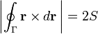 \left| \oint_{\Gamma} \mathbf{r} \times d\mathbf{r}\,\right| = 2 S