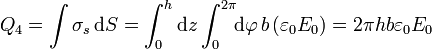 Q_4 = \int\sigma_s\,\mathrm{d}S=\int_0^h\mathrm{d}z\int_0^{2\pi}\!\!\mathrm{d}\varphi\,b\,(\varepsilon_0E_0)=2\pi hb\varepsilon_0E_0