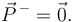 
\vec{P}^{\,-} = \vec{0}.
