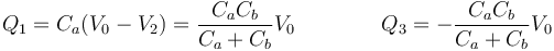 Q_1 = C_a(V_0-V_2) = \frac{C_aC_b}{C_a+C_b}V_0\qquad\qquad Q_3 = -\frac{C_aC_b}{C_a+C_b}V_0