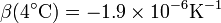 \beta(4^\circ\mathrm{C}) = -1.9\times 10^{-6}\mathrm{K}^{-1}