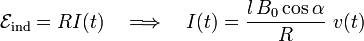 \mathcal{E}_\mathrm{ind}=RI(t)\quad\Longrightarrow\quad I(t)=\frac{l\!\ B_0\cos\alpha}{R}\ v(t)