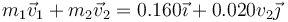 m_1\vec{v}_1+m_2\vec{v}_2=0.160\vec{\imath}+0.020v_2\vec{\jmath}