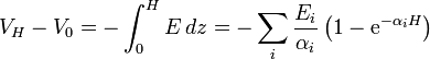 V_H-V_0=-\int_{0}^{H}E\,dz=-\sum_i
\frac{E_i}{\alpha_i}\left(1-\mathrm{e}^{-\alpha_iH}\right)