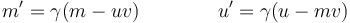 m' = \gamma(m-uv)\qquad\qquad u' = \gamma(u-mv)