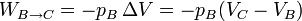 W_{B\to C} = -p_B\,\Delta V = -p_B(V_C-V_B)