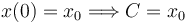 
x(0)=x_0
\Longrightarrow
C = x_0
