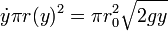 \dot{y}\pi r(y)^2 = \pi r_0^2 \sqrt{2gy}