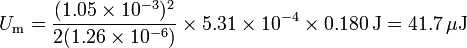 U_\mathrm{m}=\frac{(1.05\times 10^{-3})^2}{2(1.26\times 10^{-6})}\times 5.31\times 10^{-4}\times 0.180\,\mathrm{J}=41.7\,\mu\mathrm{J}