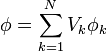 \phi = \sum_{k=1}^N V_k\phi_k