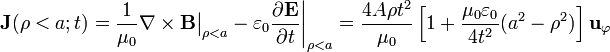 \displaystyle \mathbf{J}(\rho<a;t)=\frac{1}{\mu_0}\nabla\times\mathbf{B}\big|_{\rho<a}-\varepsilon_0\frac{\partial \mathbf{E}}{\partial t}\bigg|_{\rho<a}=\frac{4A\rho t^2}{\mu_0}\left[1+\frac{\mu_0\varepsilon_0}{4t^2}(a^2-\rho^2)\right]\mathbf{u}_\varphi